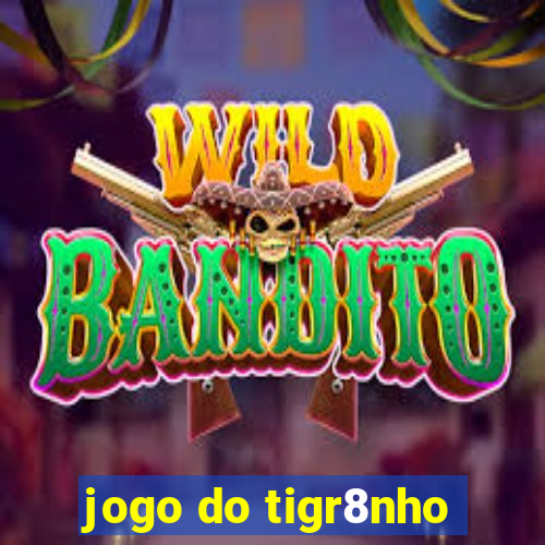 jogo do tigr8nho